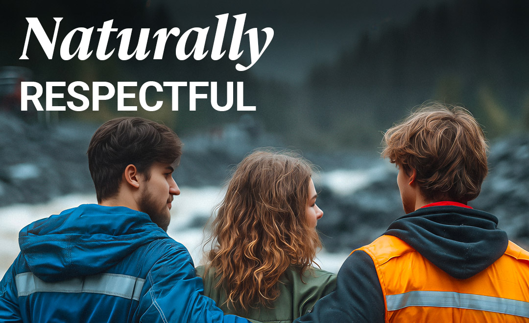 Naturally respectful, a Cascades value