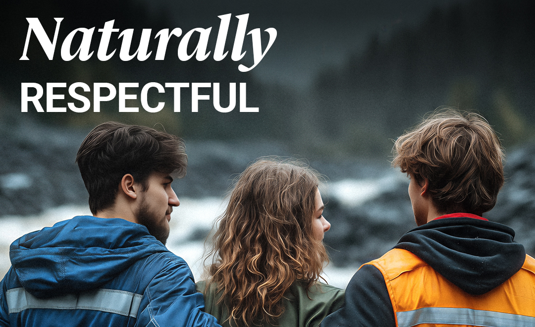 Naturally respectful, a Cascades value